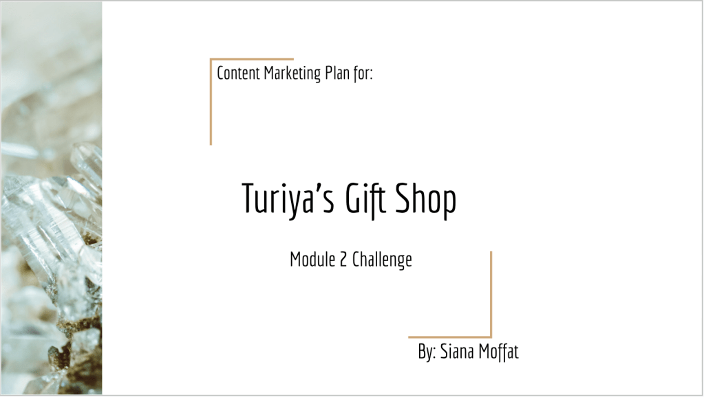 Cover slide of content marketing audit for Turiya’s Gift Shop. Module 2 challenge by Siana Moffat.