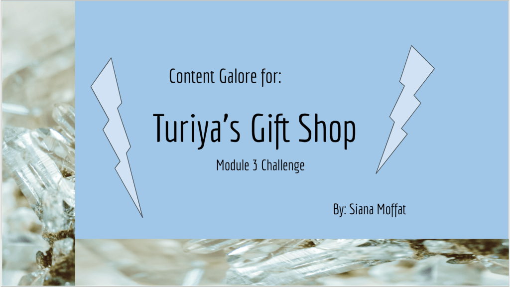 Cover slide for Turiya’s Gift Shop campaign content plan. Module 3 challenge by Siana Moffat.